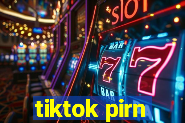 tiktok pirn